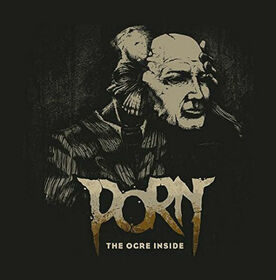 PORN - OGRE INSIDE