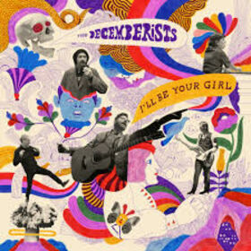 DECEMBERISTS - I'LL BE YOUR GIRL -LTD-