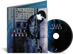 UBAGO, ALEX - QUE PIDES TU? -DELUXE-