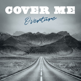 COVER ME - OVERTURE