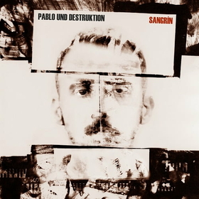 PABLO UND DESTRUKTION - SANGRIN -HQ-
