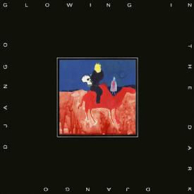 DJANGO DJANGO - GLOWING IN THE DARK