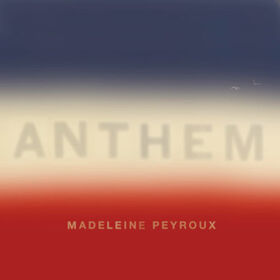PEYROUX, MADELEINE - ANTHEM