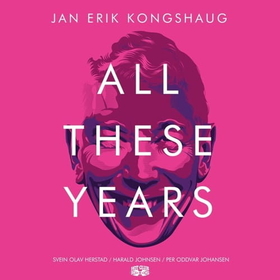 KONGSHAUG, JAN ERIK - ALL THESE YEARS
