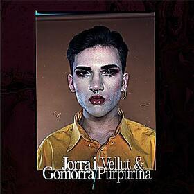 JORRA I GOMORRA - VELLUT I PURPURINA