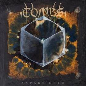 TOMBS - SAVAGE GOLD