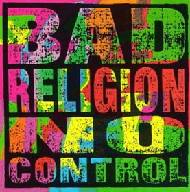 BAD RELIGION - NO CONTROL -HQ-