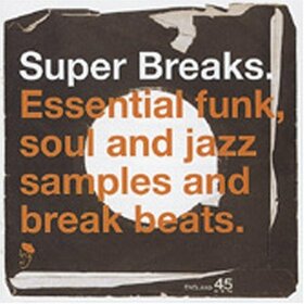 VARIOUS ARTISTS - SUPER BREAKS - ESSENTIAL FUNK, SOUL & JAZZ SAMPLES