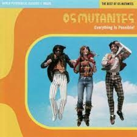 OS MUTANTES - WORLD PSYCHEDELIC CLASSICS 1