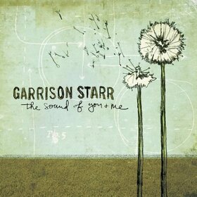 STARR, GARRISON - SOUND OF YOU & ME