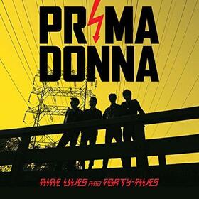 PRIMA DONNA - NINE LIVES & FORTY FIVES