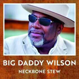 WILSON, BIG DADDY - NECKBONE STEW