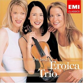 EROICA TRIO - BEST OF THE EROICA TRIO