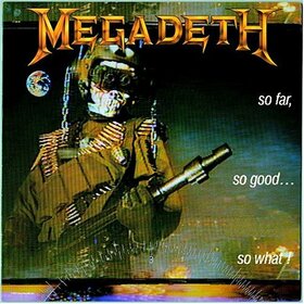 MEGADETH - SO FAR SO GOOD SO WHAT
