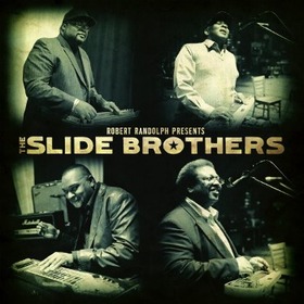 SLIDE BROTHERS - ROBERT RANDOLPH PRESENTS