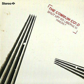 COMMON GOLD - SHUT UP! YO LIBERALS!