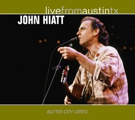 HIATT, JOHN - LIVE FROM AUSTIN TX