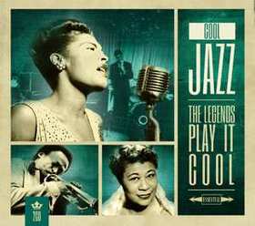 VARIOUS ARTISTS - COOL JAZZ - LEGENDS PLAY IT COOL