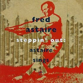 ASTAIRE, FRED - STEPPIN' OUT/AT MGM