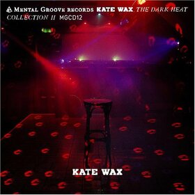 WAX, KATE - DARK HEAT COLLECTION 2