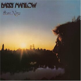 MANILOW, BARRY - EVEN NOW + 4