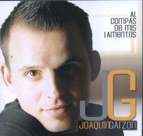 GARZON, JOAQUIN - AL COMPAS DE MIS LAMENTOS