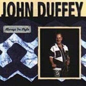 DUFFEY, JOHN - ALWAYS IN STYLE