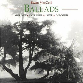 MACCOLL, EWAN - BALLADS -.. -REMAST-