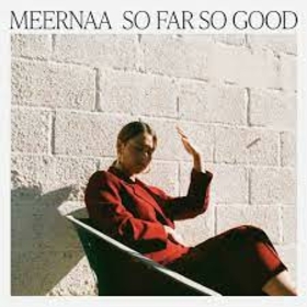 MEERNAA - SO FAR SO GOOD