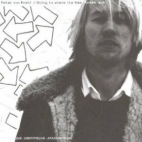 POEHL, PETER VON - GOING TO WHERE THE TEA