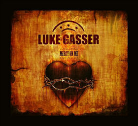 GASSER, LUKE - MERCY ON ME