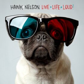 NELSON, HAWK - LIVE LIFE LOUD