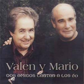 VALEN - DOS AMIGOS CANTAN A LOS 60