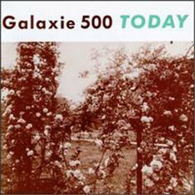 GALAXIE 500 - TODAY