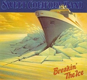SWEET COMFORT BAND - BREAKIN' THE ICE