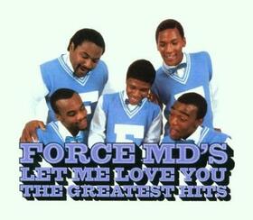 FORCE MD'S - LET ME LOVE YOU: FORCE MD