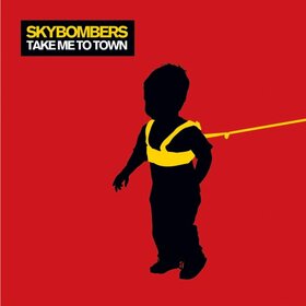 SKYBOMBERS - TAKE ME TO TOWN 