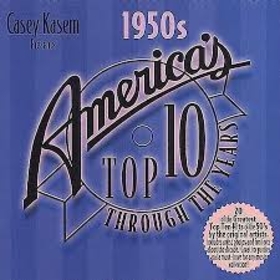 VARIOUS ARTISTS - CASEY KASEM PRESENTS: 1950S AMERICAS TOP 10