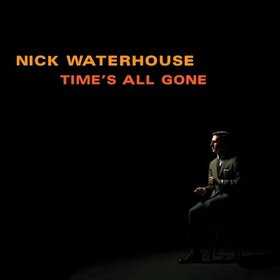 WATERHOUSE, NICK - TIMES ALL GONE