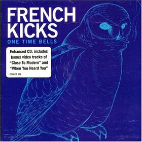 FRENCH KICKS - ONE TIME BELLS