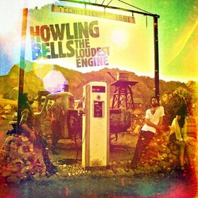 HOWLING BELLS - LOUDEST ENGINE