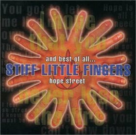 STIFF LITTLE FINGERS - HOPE STREET/BEST OF ALL