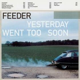 FEEDER - YESTERDAY WENT TOO SOON