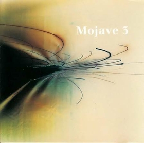 MOJAVE 3 - ASK ME TOMORROW
