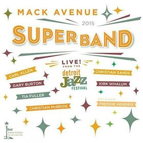 MACK AVENUE SUPERBAND - LIVE FROM THE DETROIT JAZZ FESTIVAL 2015