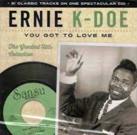 DOE, ERNIE K - YOU GOTTA LOVE ME:THE..
