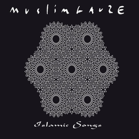 MUSLIMGAUZE - ISLAMIC SONGS