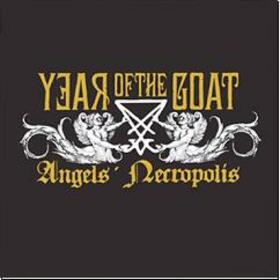 YEAR OF THE GOAT - ANGEL'S NECROPOLIS