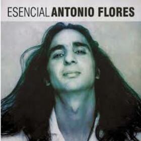 FLORES, ANTONIO - ESENCIAL