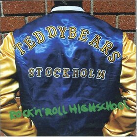 TEDDYBEARS STHLM - ROCK'N ROLL HIGHSCHOOL